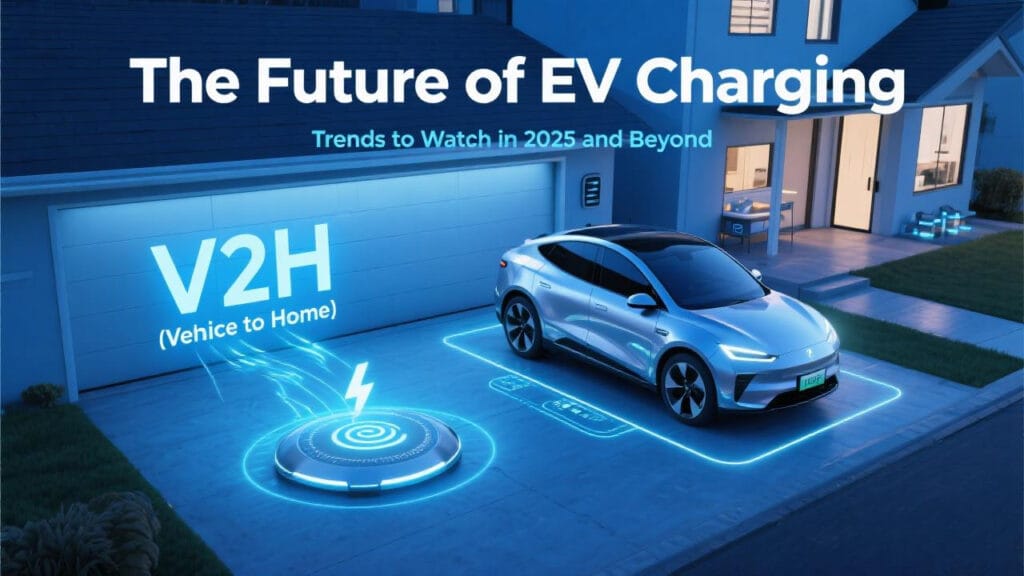 The Future of EV ChargingTrends to Watch in 2025 and Beyond4 The Future of EV ChargingTrends to Watch in 2025 and Beyond